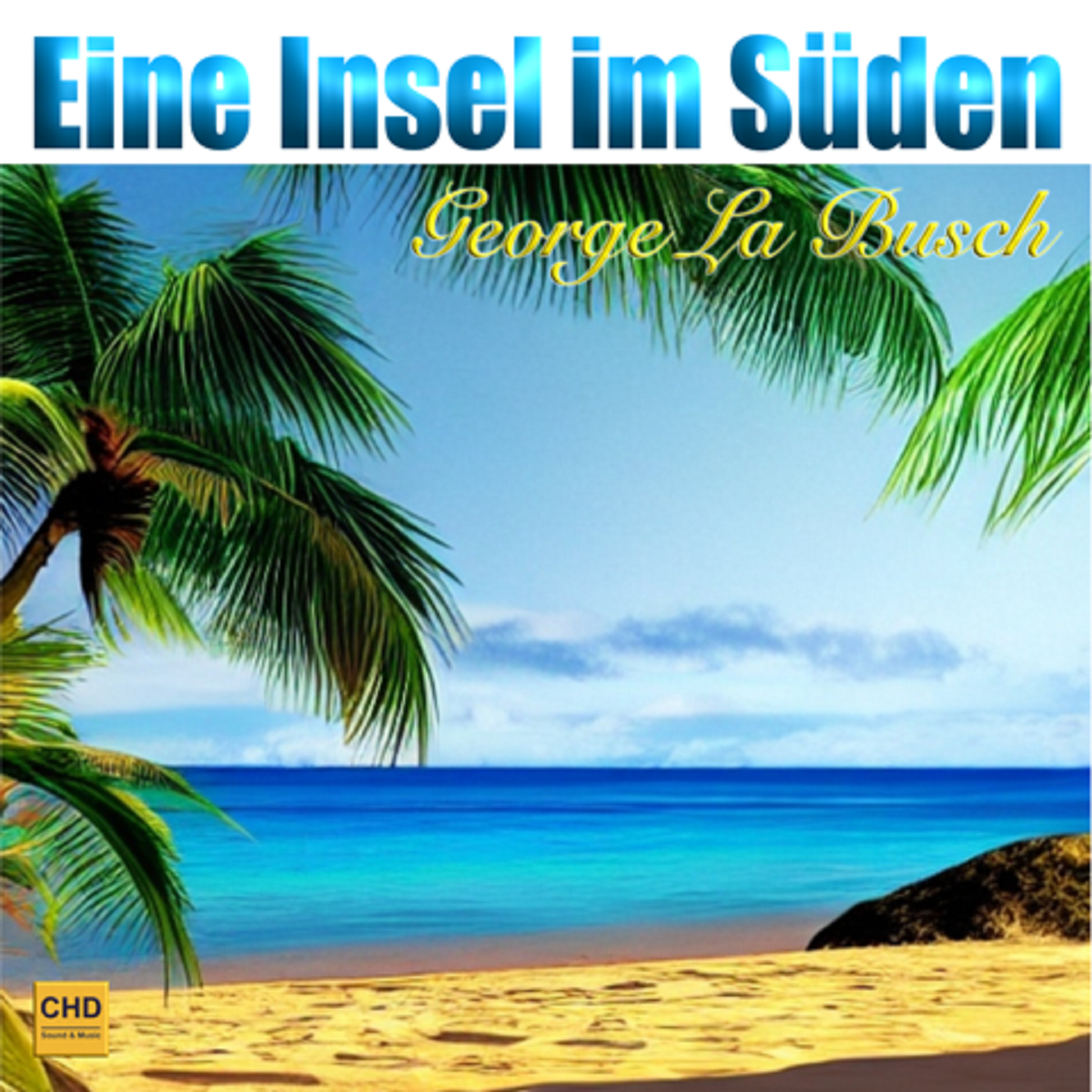 George la Busch - Eine Insel im Sden - Frontcover.png